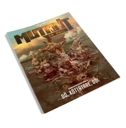Mutant �r Noll: Zonkompendium 4: D�, k�tt�tare, d�!