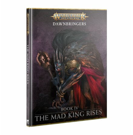 AGE OF SIGMAR: DAWNBRINGERS 4: THE MAD KING RISES (ENGLISH)